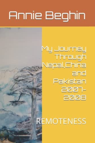 My Journey Through Nepal, China and Pakistan 2007-2008 Remoteness