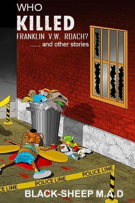 Who Killed Franklin V.W. Roach? .....and Other Stories.