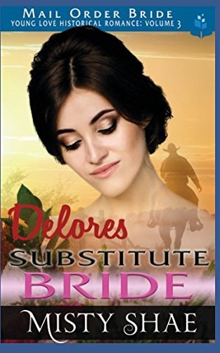 Delores - Substitute Bride Mail Order Bride Historical Romance
