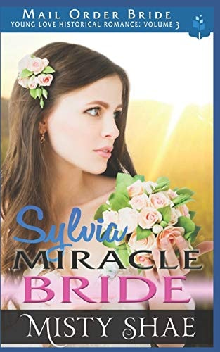 Sylvia - Miracle Bride Mail Order Bride Historical Romance