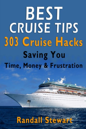 Best Cruise Tips 303 Cruise Hacks Saving You Time, Money and Frustration