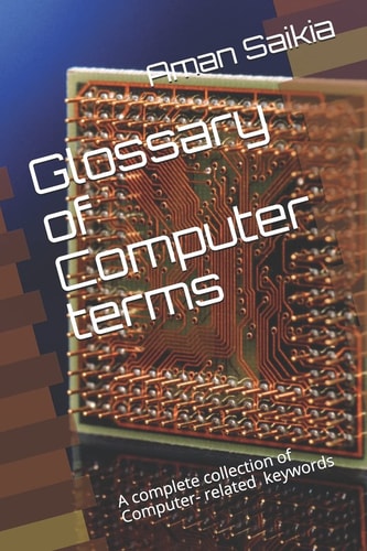 Glossary of Computer Terms A Complete Set of Computer-Related Abbreviations