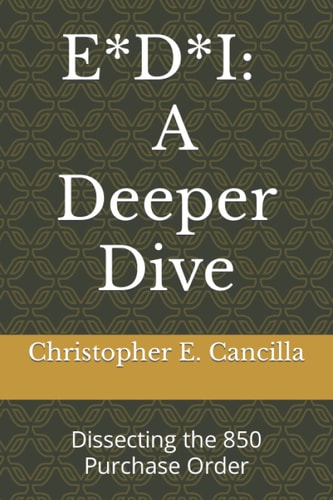 E*d*I: a Deeper Dive Dissecting the 850 Purchase Order