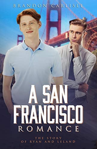A San Francisco Romance The Story of Ryan and Leland