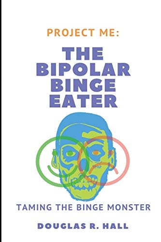 The Bipolar Binge Eater Taming The Binge Monster