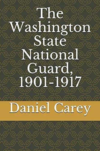 The Washington State National Guard, 1901-1917