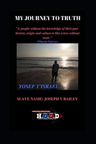 My Journey to Truth Slave Name: Joseph V Bailey