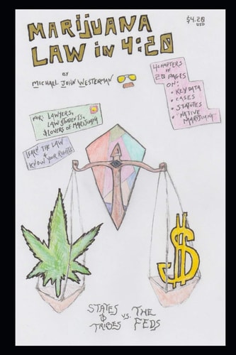 Marijuana Law In 4:20 Key Cannabis Data, Case Law, Statutes, and Native Marijuana