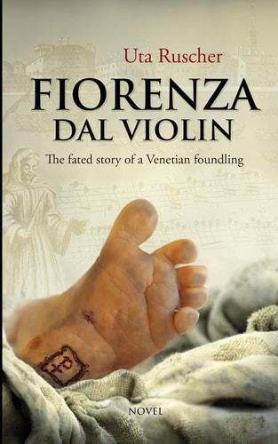 Fiorenza Dal Violin The Fated Story of a Venetian Foundling