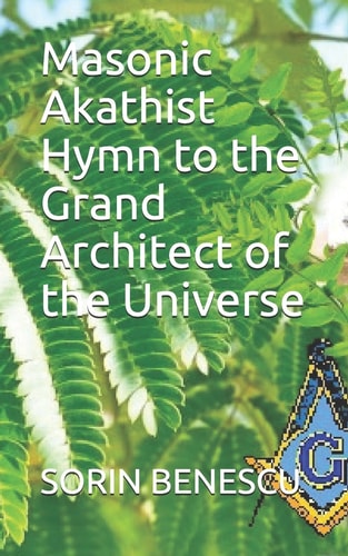 Masonic Akathist Hymn to the Grand Architect of the Universe