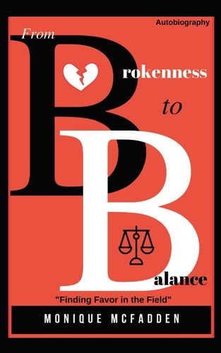 From Brokenness to Balance Finding Favor in the Field