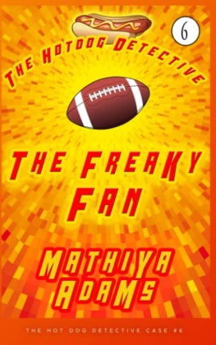 The Freaky Fan The Hot Dog Detective (a Denver Detective Cozy Mystery)