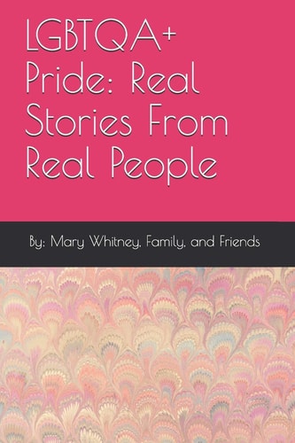 LGBTQA+ Pride Real Stories From Real People