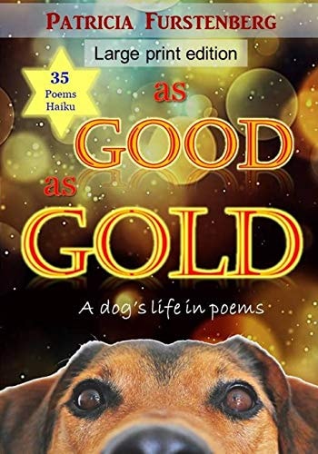 As Good As Gold A Dog's Life in Poems, Large Print Edition