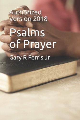 Psalms of Prayer Authorized Version 2018