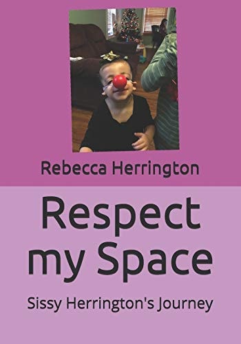 Respect My Space Sissy Herrington's Journey