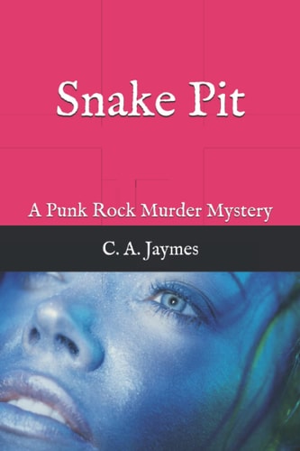 Snake Pit A Punk Rock Murder Mystery