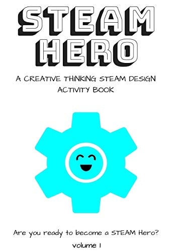 STEAM Hero A Creative Thinking STEAM Design Activity Book