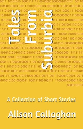 Tales from Suburbia A Collection of Short Stories