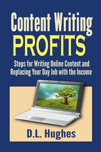 Content Writing Profits Steps for Writing Online Content and Replacing Your Day Job with the Income