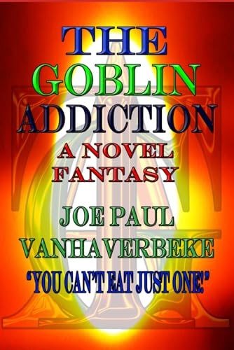 The Goblin Addiction A Novel Fantasy