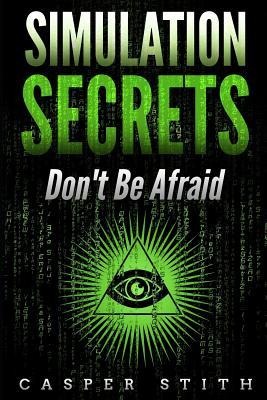 Simulation Secrets: Dont Be Afraid