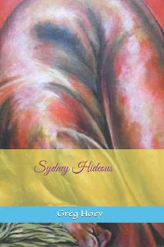 Sydney Hideous An Erotic Ghost Story