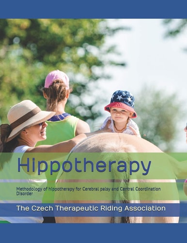 Hippotherapy A Methodology of Hippotherapy for Cerebral Palsy and Central Coordination Disorder