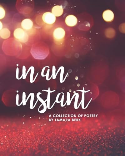 In an Instant A Collection of Poetry