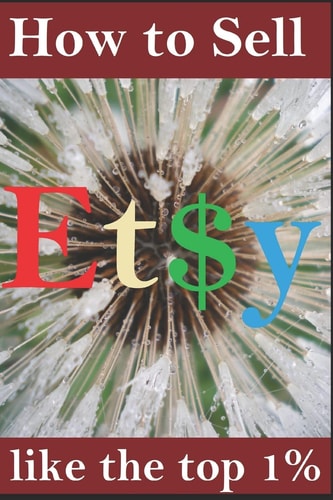 Etsy: How to Sell Like the Top 1%.