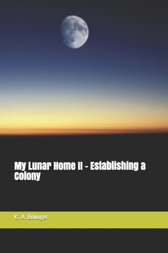 My Lunar Home II - Establishing a Colony