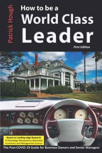 How To Be A World Class Leader Using Science To Become One of The Top Executives in the World