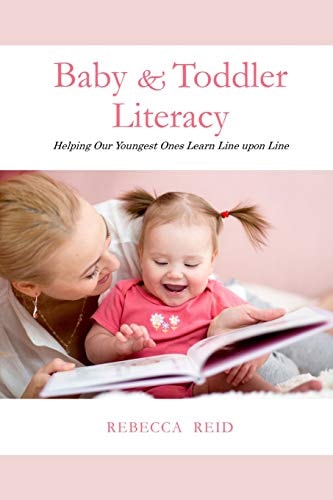 Baby and Toddler Literacy Helping Our Youngest Ones Learn Line Upon Line