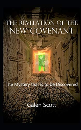 The Revelation of the New Covenant The Mystery That Is to Be Discovered