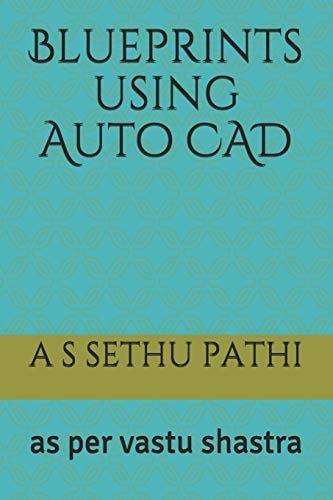 Blueprints Using Auto CAD As Per Vastu Shastra
