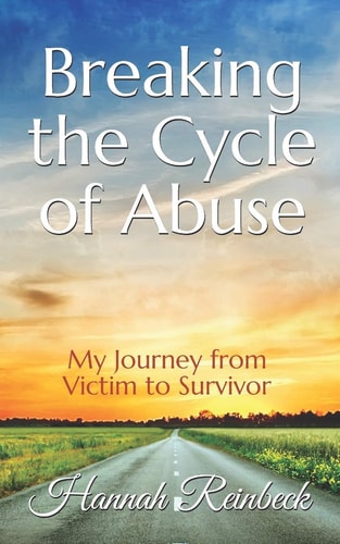 Breaking the Cycle of Abuse My Journey from Victim to Survivor