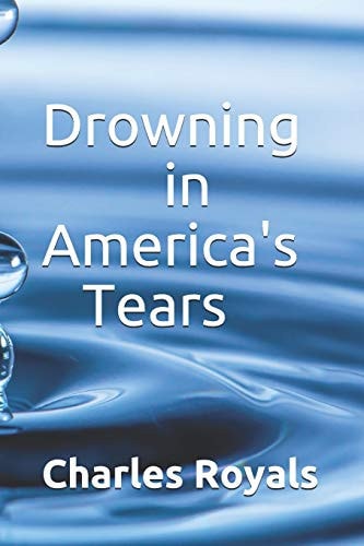 Drowning in America's Tears