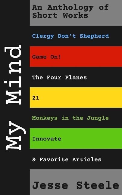 My Mind: An Anthology of Short Works