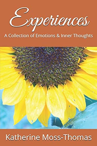 Experiences A Collection of Emotions & Inner Thoughts