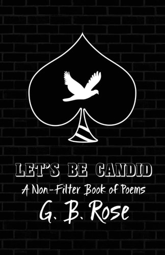 Let's Be Candid A Non-Filter Book of Poems