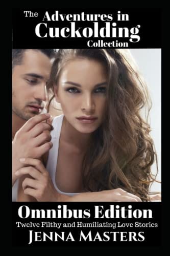 Adventures in Cuckolding Collection Omnibus Edition