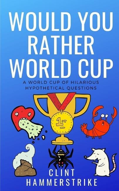 Would You Rather World Cup: A World Cup of Wonder
