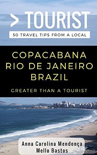 Greater Than a Tourist- Copacabana Rio De Janeiro Brazil 50 Travel Tips from a Local