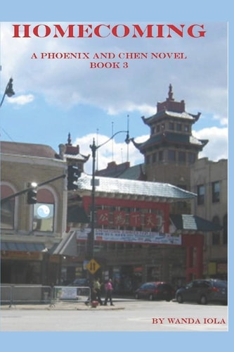 Homecoming A Phoenix and Chen Novel: Book Three
