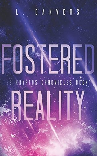 Fostered Reality A Space Fantasy Adventure