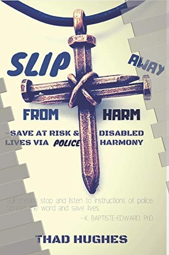 SLIP Away from Harm Save at Risk and Disabled Lives Via Police Harmony