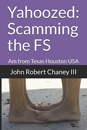 Yahoozed: Scamming the FS Am from Texas Houston USA