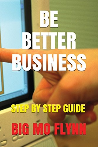 Be Better Business Step by Step Guide