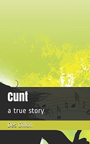 Cunt A True Story