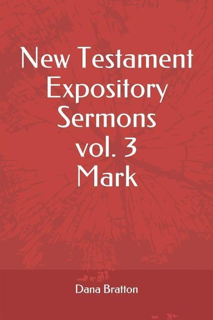 New Testament Expository Sermons Vol. 3 Mark